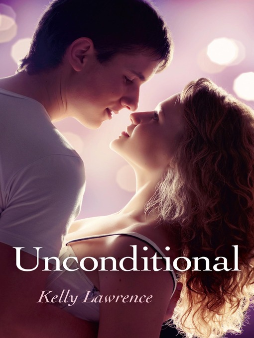 Title details for Unconditional by Kelly Lawrence - Available